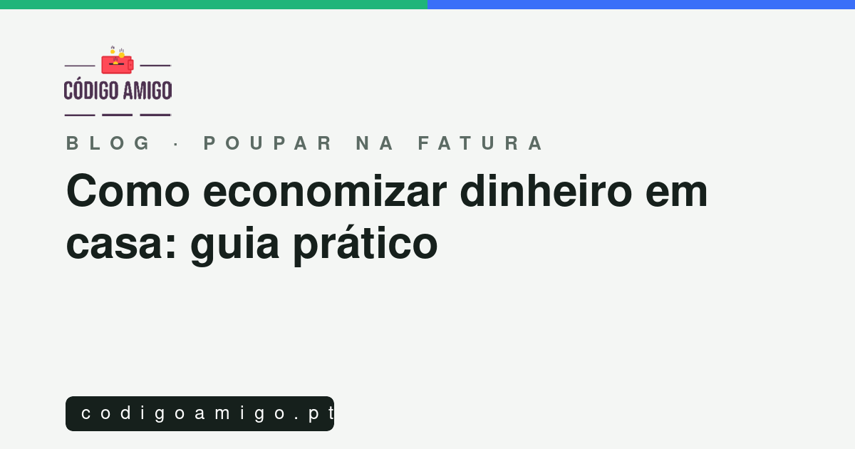 Capa do artigo: Como economizar dinheiro em casa: guia prático