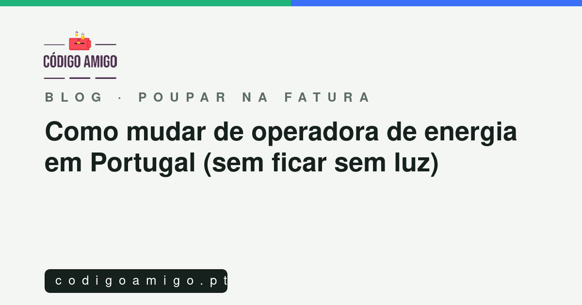 Capa do artigo: Como mudar de operadora de energia em Portugal (sem ficar sem luz)