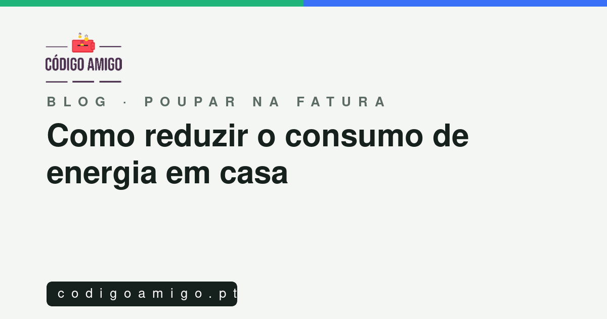 Capa do artigo: Como reduzir o consumo de energia em casa