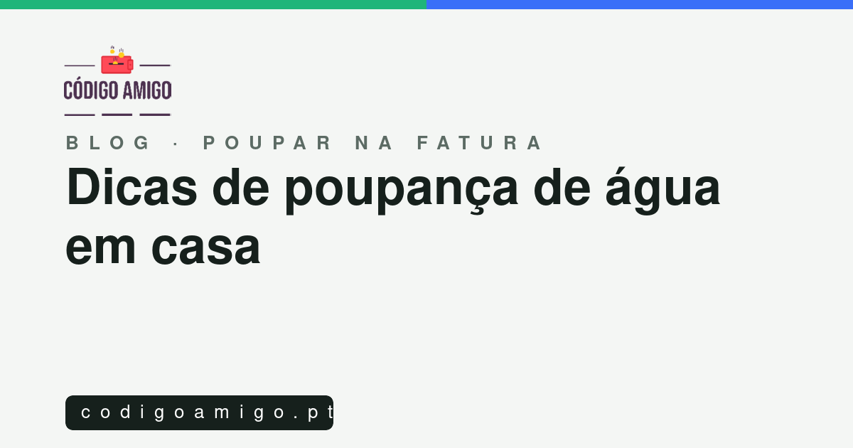 Capa do artigo: Dicas de poupança de água em casa