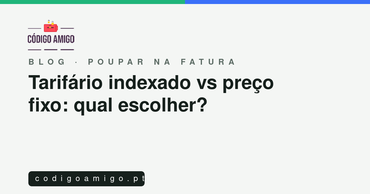 Capa do artigo: Tarifário indexado vs preço fixo: qual escolher?